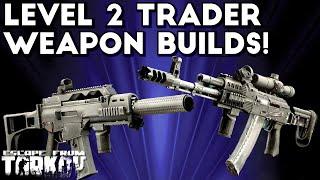 The Best Level 2 Trader Weapon Builds | Patch 0.14 Update | Escape From Tarkov