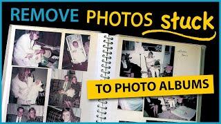 How To Remove Photos Stuck To Photo Albums