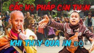 Các Hộ Pháp Cận Thận Khi Thầy Minh Tuệ bộ hành qua ẤN ĐỘ