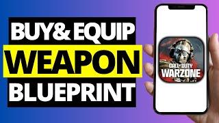 How To Buy & Equip Weapon Blueprints in COD Warzone Mobile