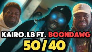 KAIRO.LB ft. BOONDAWG - 50/40 | TEAM 7 | Reaktion
