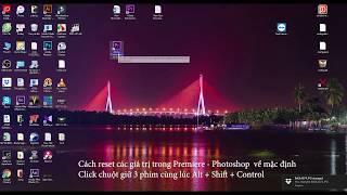 Cách reset các giá trị trong Premiere cc Photoshop về mặc định