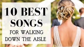 TOP 10 Songs For Walking Down The Aisle | BEST MODERN WEDDING ENTRANCE MUSIC 2024