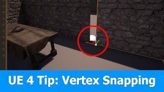 Unreal Engine 4 (UE4.15) Tip : Vertex Snapping