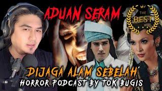 DIJAGA ALAM SEBELAH | KISAH BENAR | PODCAST ADUAN SERAM | TOK BUGIS LIVE