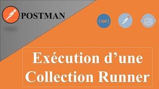 15 - Exécution d'une collection Runner dans Postman