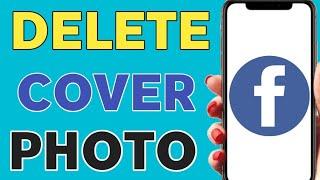 How to delete cover photo from facebook (mobile)