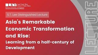 Asia's Remarkable Economic Transformation and Rise: Learning from a half-century of Development