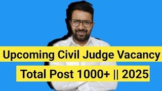 Upcoming Civil Judge Vacancy 2025 || Total Post 1000+ || RJS UP MP HJS DJS Chhattisgarh BPSC