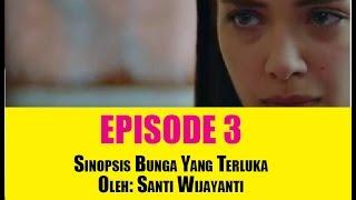 Sinopsis Bunga Yang Terluka ANTV Episode 3 - Kirgin Cicekler