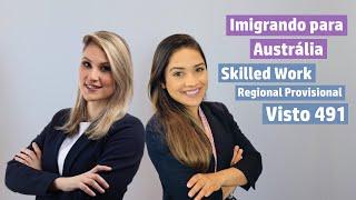 Caminho para Permanecer na Australia | Skilled Work Regional (Provisional) Visa 491