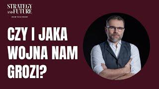 Czy i jaka wojna nam grozi? | Jacek Bartosiak | Zespół Strategy&Future | Budzisz, Stefan, Świdziński