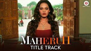 Maheruh - Title Track | Maheruh | Amit Dolawat & Drisha More | Bhudhaditya Banerjee & Ishita Ghosh