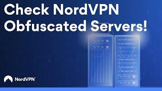 Obfuscated servers and why you need them | NordVPN