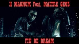 H MAGNUM feat. Maître GIMS - Fin de dream (Clip Officiel)