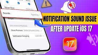 How to Fix Notification Sounds Issues After iOS 17 | iOS Notification Sound Not Working