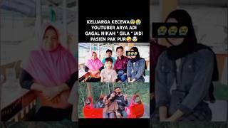 KELUARGA KECEWAYOUTUBER ARYA ADI GAGAL NIKAH " GILA " JADI PASIEN PAK PUR #feedshorts