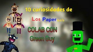 Curiosidades INCREÍBLES de los PAPERPALS (ft @TheGreenGuy1987)