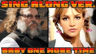 SING-ALONG VERSION - ...Baby One More Time (Tenacious D ft. Britney Spears)