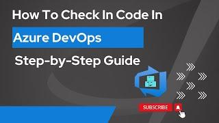 3. How To Check In Code In Azure DevOps | Azure DevOps | Step By Step Guide