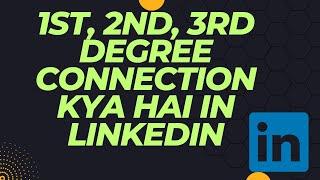 1st 2nd 3rd degree of connection kya hai linkedin pe | Types of connections in Linkedin |