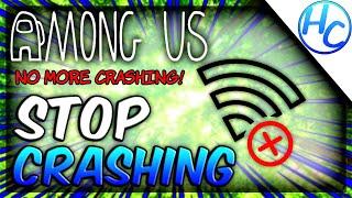 AMONG US HOW TO STOP CRASHING (How To Make Among Us Stop Crashing)