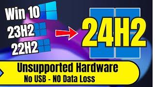 How to UPGRADE to Windows 11 24H2 on Unsupported Hardware (No USB & No Data LOSS)