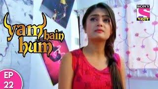 Yam Hain Hum - यम हैं हम - Episode 22 - 2nd October, 2017