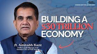 Amitabh Kant's Vision for India's Global Dominance: From Incredible India to Invincible India | E04