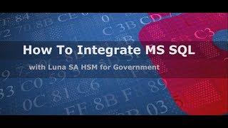 How to Integrate Microsoft SQL Always Encrypted with Luna SA for Government HSM