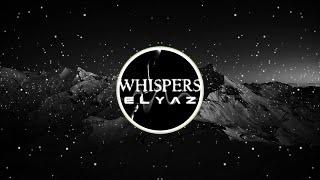 ELYAZ - Whispers [FREE DOWNLOAD]