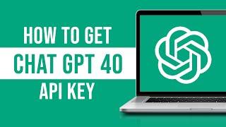 How to Get Chat GPT-4o API Key (Tutorial)
