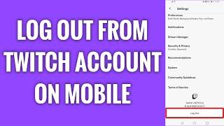 How To Log Out From Twitch Account On Mobile