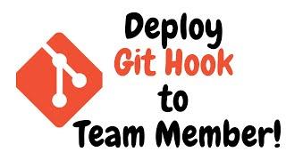 Deploy Git Hook to Team Member!