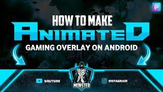 How to Make Animated Gaming Overlay on Android || Make Animated Gaming Overlay in Kinemaster