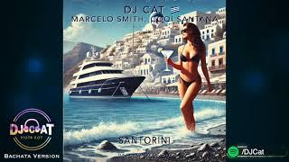 DJ Cat, Marcelo Smith, Coqi Santana - Santorini (Bachata Version)