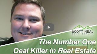 Dallas Real Estate Agent: The number one deal killer in real estate