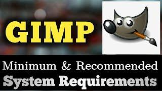 GIMP System Requirements || Gimp Requirements Minimum & Recommended