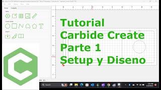 Tutorial Carbide Create - Parte 1 - Setup y Diseno