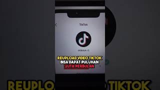 Reupload Video Tiktok Bisa Dapat Puluhan Juta Perbulan #idekonten #idekontenyoutube #reupload