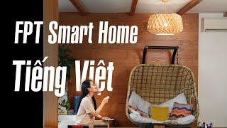 Nhà thông minh điều khiển giọng nói bằng tiếng Việt FPT Smart Home
