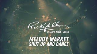 Melody Market  - Shut Up And Dance (Live @Rockefeller 2024)