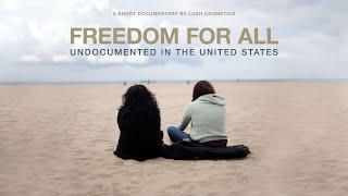 Freedom for All: Undocumented in the United States