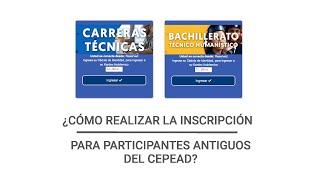 ¿CÓMO INSCRIBIRSE SI ERES PARTICIPANTE ANTIGUO DEL CEPEAD?