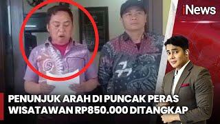 [FULL] Jasa Penunjuk Arah di Puncak Peras Wisatawan Rp850.000 Ditangkap