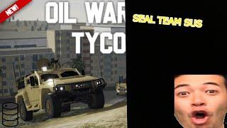 "Seal team sus" An oil warfare tycoon elite unit [] OIL WARFARE TYCOON