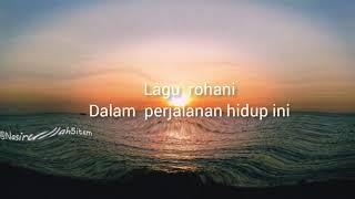 Lagu _rohani_dalam perjalanan hidup ini (oficial musik)