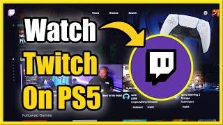 How to Watch Twitch on PS5 & Get the TWITCH APP (Sign in EASY!)