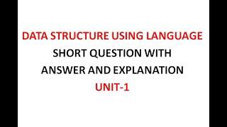 DATA STRUCTURE USING C IMPORTANT SHORT ANSWER TYPE QUESTION WITH ANSWER AND EXPLANATION