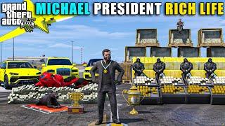 GTA 5 : MICHAEL THE RICHEST PRESIDENT OF LOS SANTOS | GTA V GAMEPLAY | GTA 5